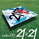 ｙｕｋａＤＤ（；´∀｀）「２１ｘ２１」