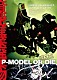 Ｐ－ＭＯＤＥＬ「Ｐ－ＭＯＤＥＬ　ＯＲ　ＤＩＥ　音楽産業廃棄物　ＬＩＶＥ　ＡＴ　ＯＮ　ＡＩＲ　ＥＡＳＴ」