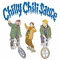 ＷＡＮＩＭＡ 「Ｃｈｉｌｌｙ　Ｃｈｉｌｉ　Ｓａｕｃｅ」