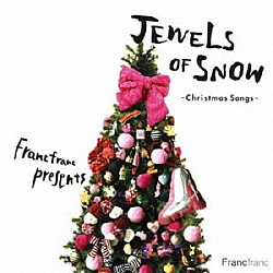 （Ｖ．Ａ．） Ｏｌｉｖｉａ　Ｂｕｒｒｅｌ Ｍｓ．ＯＯＪＡ ＧＡＢＢＹ Ｒｈｅｔｔ　Ｆｉｓｈｅｒ Ｗｉｌｌ　Ｊａｙ Ｂｒａｎｄｏｎ　Ｒｏｇｅｒｓ「Ｆｒａｎｃｆｒａｎｃ　Ｐｒｅｓｅｎｔｓ　Ｊｅｗｅｌｓ　ｏｆ　Ｓｎｏｗ　－Ｃｈｒｉｓｔｍａｓ　Ｓｏｎｇｓ－」