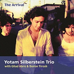 ヨタム・シルバースタイン Ｇｉｌａｄ　Ａｂｒｏ Ｄｏｒｏｎ　Ｔｉｒｏｓｈ Ａｓａｆ　Ｙｕｒｉａ「ジ・アライヴァル」