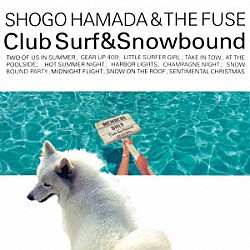 浜田省吾「ＣＬＵＢ　ＳＵＲＦ　＆　ＳＮＯＷＢＯＵＮＤ」