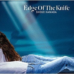 浜田省吾「ＥＤＧＥ　ＯＦ　ＴＨＥ　ＫＮＩＦＥ」