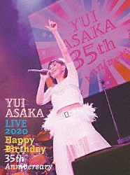 浅香唯「ＹＵＩ　ＡＳＡＫＡ　ＬＩＶＥ　２０２０　Ｈａｐｐｙ　Ｂｉｒｔｈｄａｙ　３５ｔｈ　Ａｎｎｉｖｅｒｓａｒｙ」