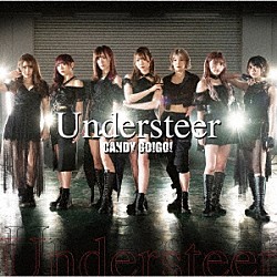 ＣＡＮＤＹ　ＧＯ！ＧＯ！「Ｕｎｄｅｒｓｔｅｅｒ」