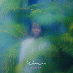 Ｇ．ＲＩＮＡ「Ｔｏｌｅｒａｎｃｅ」