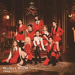 ＴＷＩＣＥ「Ｐｅｒｆｅｃｔ　Ｗｏｒｌｄ」