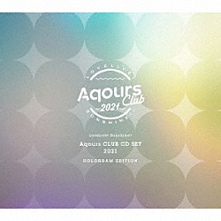 Ａｑｏｕｒｓ「ラブライブ！サンシャイン！！　Ａｑｏｕｒｓ　ＣＬＵＢ　ＣＤ　ＳＥＴ　２０２１　ＨＯＬＯＧＲＡＭ　ＥＤＩＴＩＯＮ」