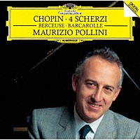 マウリツィオ・ポリーニ「 ショパン：スケルツォ全曲、子守歌、舟歌」
