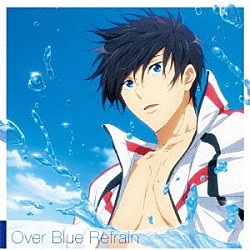 加藤達也「『劇場版　Ｆｒｅｅ！－ｔｈｅ　Ｆｉｎａｌ　Ｓｔｒｏｋｅ－』前編オリジナルサウンドトラック　Ｏｖｅｒ　Ｂｌｕｅ　Ｒｅｆｒａｉｎ」