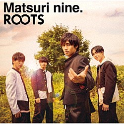 祭ｎｉｎｅ．「ＲＯＯＴＳ」