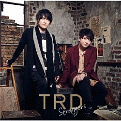 ＴＲＤ「Ｓｔｒａｎｇｅｒｓ」