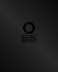 小野大輔「ＯＮＯ　ＤＡＩＳＵＫＥ　ＬＩＶＥ　Ｂｌｕ－ｒａｙ　２０２１：Ａ　ＳＰＡＣＥ　ＯＤＹＳＳＥＹ　【Ｄｅｌｕｘｅ　Ｅｄｉｔｉｏｎ】」