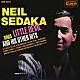 Ｓｅｄａｋａ　Ｎｅｉｌ「シングス・リトル・デヴィル・ヒズ・アザー・ヒッツ」