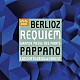 ロイヤル・コンセルトヘボウ管弦楽団 アントニオ・パッパーノ ハビエル・カマレナ ローマ聖チェチーリア音楽院合唱団「ベルリオーズ：≪レクイエム≫」