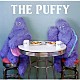 ＰＵＦＦＹ「ＴＨＥ　ＰＵＦＦＹ」