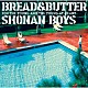 ブレッド＆バター「ＳＨＯＮＡＮ　ＢＯＹＳ　ＦＯＲ　ＴＨＥ　ＹＯＵＮＧ　ＡＮＤ　ＴＨＥ　ＹＯＵＮＧ－ＡＴ－ＨＥＡＲＴ」