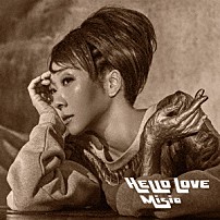 ＭＩＳＩＡ 「ＨＥＬＬＯ　ＬＯＶＥ」