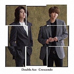 Ｄｏｕｂｌｅ　Ａｃｅ「Ｃｒｅｓｃｅｎｄｏ」