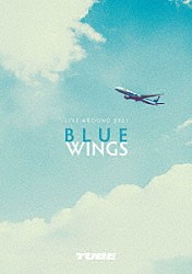 ＴＵＢＥ「ＴＵＢＥ　ＬＩＶＥ　ＡＲＯＵＮＤ　２０２１　ＢＬＵＥ　ＷＩＮＧＳ」