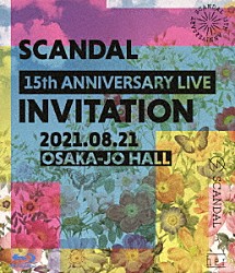 ＳＣＡＮＤＡＬ「ＳＣＡＮＤＡＬ　１５ｔｈ　ＡＮＮＩＶＥＲＳＡＲＹ　ＬＩＶＥ　『ＩＮＶＩＴＡＴＩＯＮ』　ａｔ　ＯＳＡＫＡ－ＪＯ　ＨＡＬＬ」