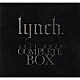 ｌｙｎｃｈ．「２０１１－２０２０　ＣＯＭＰＬＥＴＥ　ＢＯＸ」