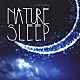 （ヒーリング）「ＮＡＴＵＲＥ　ＳＬＥＥＰ」