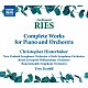 （クラシック） クリストファー・ヒンターフーバー ウーヴェ・グロット ニュージーランド交響楽団「フェルディナント・リース：ピアノ協奏曲全集」