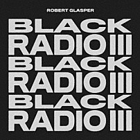 ロバート・グラスパー 「ブラック・レディオ　３」