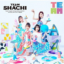 ＴＥＡＭ　ＳＨＡＣＨＩ「ＴＥＡＭ」