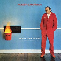 ロジャー・チャップマン「 モス・トゥ・ア・フレイム：レコーディングス　１９７９－１９８１」