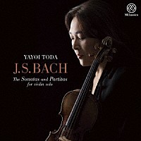 戸田弥生「 Ｊ．Ｓ．バッハ：無伴奏ヴァイオリン・ソナタ＆パルティータ（全曲）」