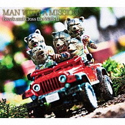 ＭＡＮ　ＷＩＴＨ　Ａ　ＭＩＳＳＩＯＮ「Ｂｒｅａｋ　ａｎｄ　Ｃｒｏｓｓ　ｔｈｅ　Ｗａｌｌｓ　Ⅱ」