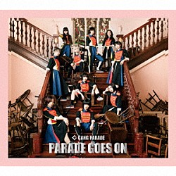 ＧＡＮＧ　ＰＡＲＡＤＥ「ＰＡＲＡＤＥ　ＧＯＥＳ　ＯＮ」