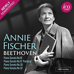 アニー・フィッシャー「ベートーヴェン：ピアノ・ソナタ　第１９、１５、３０、３２番」