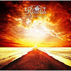 Ｒｏｓｅｌｉａ「ＲＯＺＥＮ　ＨＯＲＩＺＯＮ」