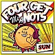 ＦＯＵＲ　ＧＥＴ　ＭＥ　Ａ　ＮＯＴＳ「ＳＵＮ」