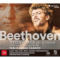 パブロ・エラス＝カサド「 ベートーヴェン：交響曲第９番＆合唱幻想曲」