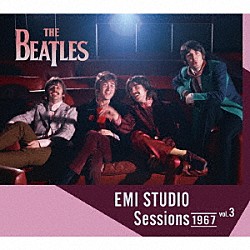 ＴＨＥ　ＢＥＡＴＬＥＳ「ＥＭＩ　ＳＴＵＤＩＯ　Ｓｅｓｓｉｏｎｓ　１９６７　ｖｏｌ．３」