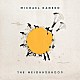 ＭＩＣＨＡＥＬ　ＫＡＮＥＫＯ「ＴＨＥ　ＮＥＩＧＨＢＯＲＨＯＯＤ」