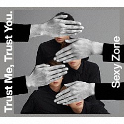 Ｓｅｘｙ　Ｚｏｎｅ「Ｔｒｕｓｔ　Ｍｅ，　Ｔｒｕｓｔ　Ｙｏｕ．」