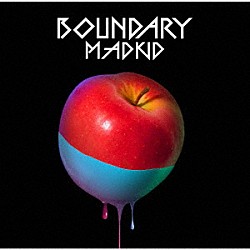 ＭＡＤＫＩＤ「ＢＯＵＮＤＡＲＹ」