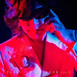 Ｔｏｓｈｌ「ＩＭ　Ａ　ＳＩＮＧＥＲ　ＶＯＬ．３」