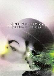 ＢＵＣＫ－ＴＩＣＫ「ａｔ　ｔｈｅ　ｎｉｇｈｔ　ｓｉｄｅ」