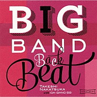 中塚武　ｗｉｔｈ　イガバンＢＢ「 Ｂｉｇ　Ｂａｎｄ　Ｂａｃｋ　Ｂｅａｔ」