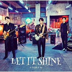 ＣＮＢＬＵＥ「ＬＥＴ　ＩＴ　ＳＨＩＮＥ」