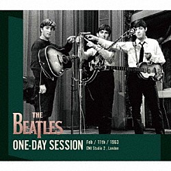 ＴＨＥ　ＢＥＡＴＬＥＳ「ＯＮＥ－ＤＡＹ　Ｓｅｓｓｉｏｎ　＜Ｆｅｂ　１１ｔｈ　１９６３＞【２ｎｄ　Ｅｄｉｔｉｏｎ】」