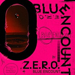 ＢＬＵＥ　ＥＮＣＯＵＮＴ「Ｚ．Ｅ．Ｒ．Ｏ．」