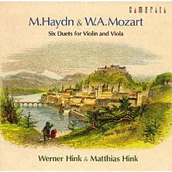 ウェルナー・ヒンク／マティアス・ヒンク「ミヒャエル・ハイドン＆モーツァルト：６つのデュエット－ヴァイオリンとヴィオラのための」