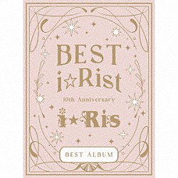 ｉ☆Ｒｉｓ「１０ｔｈ　Ａｎｎｉｖｅｒｓａｒｙ　ＢＥＳＴ　ＡＬＢＵＭ　～ＢＥＳＴ　ｉ☆Ｒｉｓｔ～」